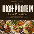 High-Protein Meal Prep Bible